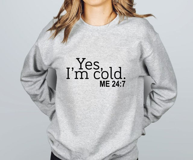 yes im cold shirt