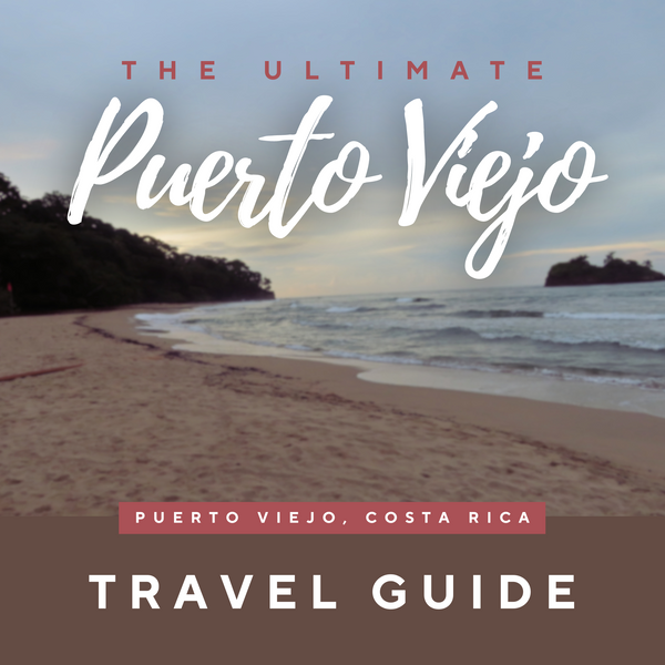 How to Get to Puerto Viejo: The Ultimate Travel Guide