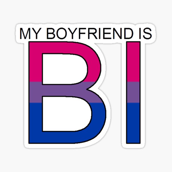 my bf is bi