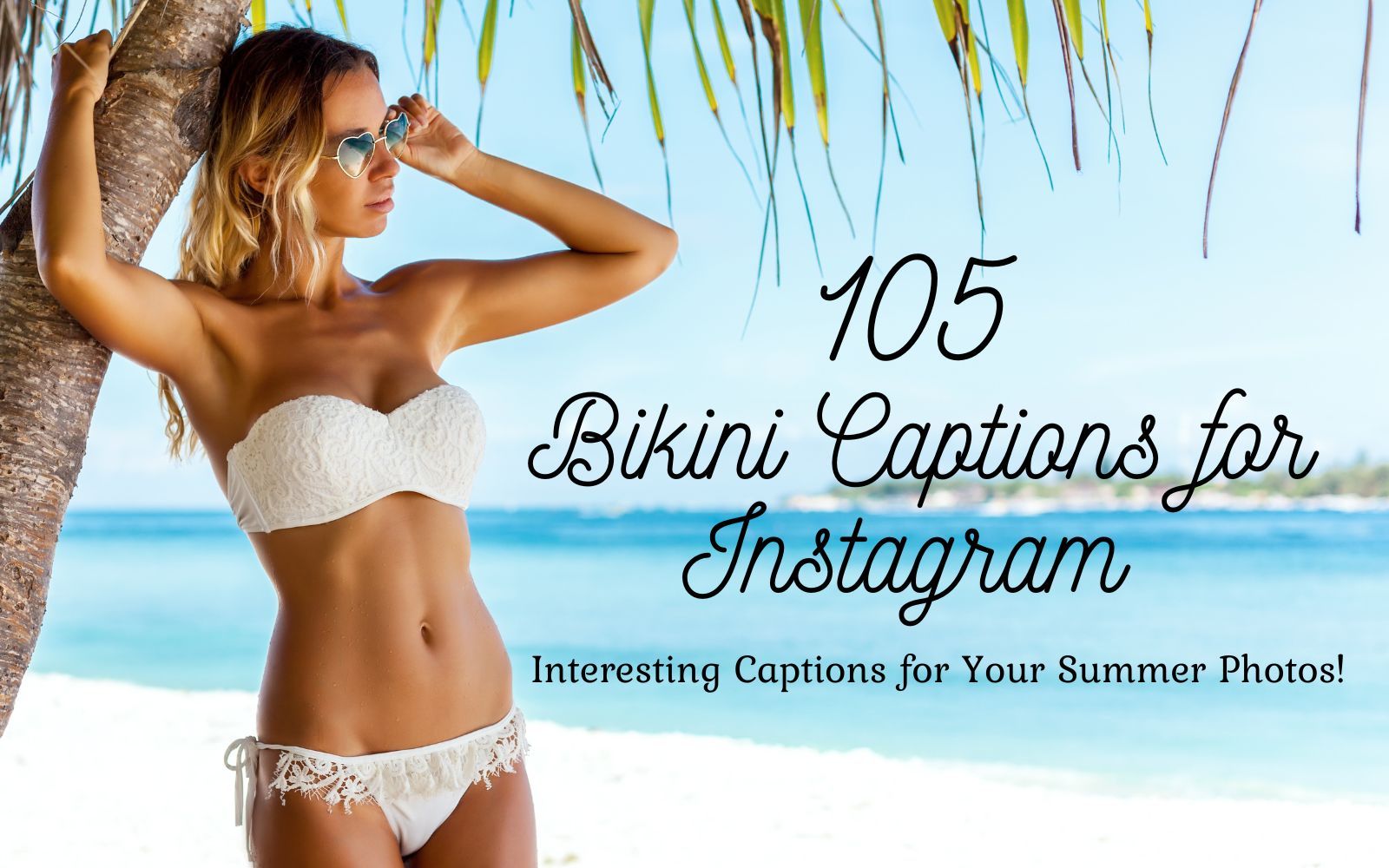 Top 50 Bikini Captions to Elevate Your Summer Instagram Posts