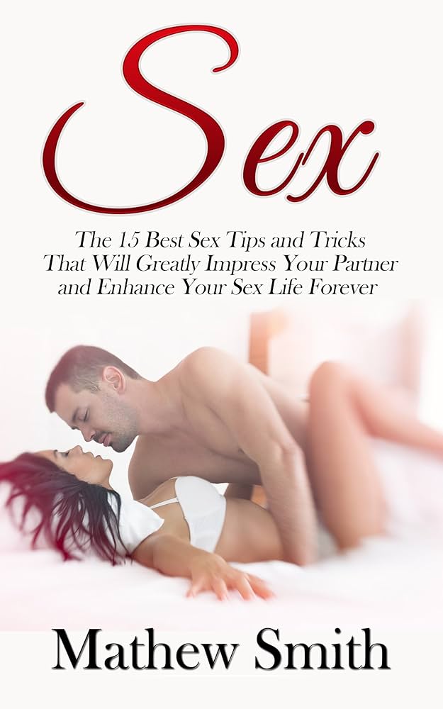 Hot Tips for Sex: Simple Tricks for Amazing Sex Life