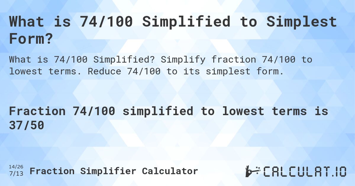 74/89 Fraction: How to Simplify to Its Lowest Terms