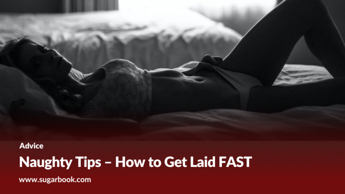 How Can I Get Laid Fast? Simple Steps to Attract Someone