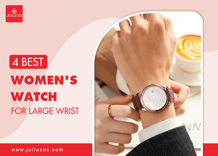 Stylish Womens Watches for Large Wrists That Are Comfortable to Wear.